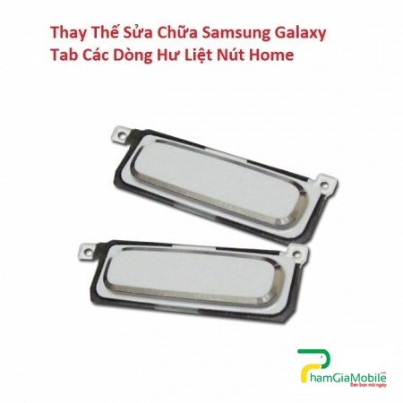 Thay Thế Sửa Chữa Hư Liệt Nút Home Samsung Galaxy Tab 7.0